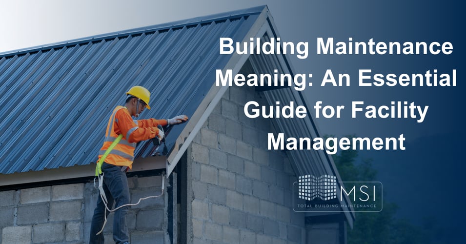 Building Maintenance Meaning: An Essential Guide for Facility Management