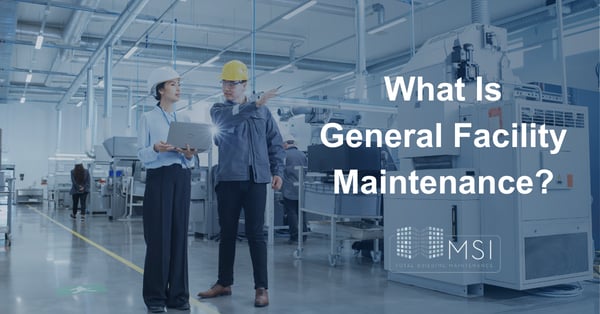 What Is General Facility Maintenance?