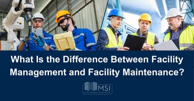 What Is the Difference Between Facility Management and Facility Maintenance?