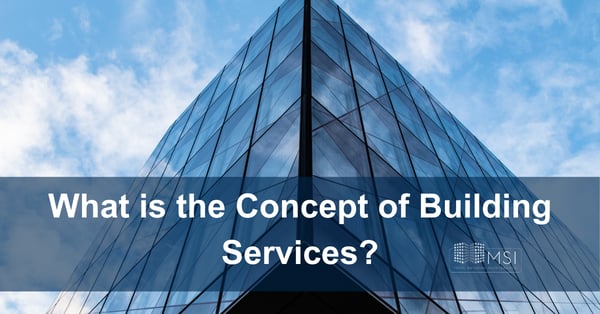 What is the Concept of Building Services?