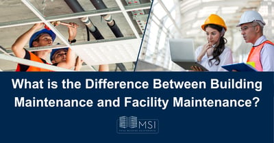 What Is the Difference Between Building Maintenance and Facility Maintenance?