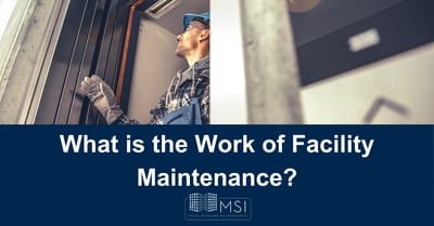 What is the Work of Facility Maintenance?